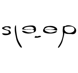The word sleep is spelled out to also look like a person's face. The s and p look like ears, while the first e is backwards so that e and e looks like eyes 